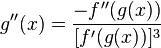  g''(x) = \frac{-f''(g(x))}{[f'(g(x))]^3}