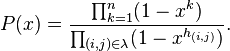  P(x) = \frac{\prod_{k=1}^n (1-x^k)}{\prod_{(i,j)\in \lambda} (1-x^{h_{(i,j)}})}. 