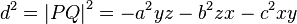 d^2=\left | P Q \right |^2 = -a^2yz - b^2zx - c^2xy 