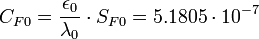 C_{F0} = \frac{\epsilon_0}{\lambda_0}\cdot S_{F0} = 5.1805\cdot 10^{-7} \ 