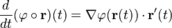 \frac{d}{dt}(\varphi \circ \mathbf{r})(t)=\nabla \varphi(\mathbf{r}(t)) \cdot \mathbf{r}'(t)