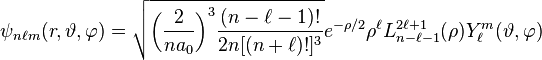  \psi_{n\ell m}(r,\vartheta,\varphi) = \sqrt {{\left (  \frac{2}{n a_0} \right )}^3 \frac{(n-\ell-1)!}{2n[(n+\ell)!]^3}} e^{- \rho / 2} \rho^{\ell} L_{n-\ell-1}^{2\ell+1}(\rho) Y_{\ell}^{m}(\vartheta, \varphi ) 