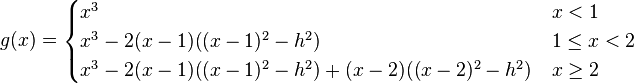 
g(x) =
\begin{cases}
x^3 & x<1 \\
x^3 - 2(x-1)((x-1)^2-h^2) & 1\le x < 2\\
x^3 - 2(x-1)((x-1)^2-h^2)+(x-2)((x-2)^2-h^2) & x \ge 2
\end{cases}
