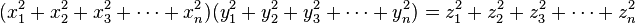 (x_1^2+x_2^2+x_3^2+\cdots+x_n^2)(y_1^2+y_2^2+y_3^2+\cdots+y_n^2) = z_1^2+z_2^2+z_3^2+\cdots+z_n^2\,