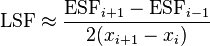  \text{LSF} \approx \frac{\text{ESF}_{i+1} - \text{ESF}_{i-1}}{2(x_{i+1} - x_i)}