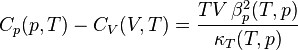 C_p(p,T)-C_V(V,T)=\frac{TV\,\beta _p^2(T,p)}{\kappa _T(T,p)}