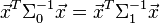  {\vec x}^T \Sigma_0^{-1} \vec x = {\vec x}^T \Sigma_1^{-1} \vec x