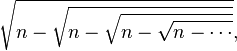 \sqrt{n-\sqrt{n-\sqrt{n-\sqrt{n-\cdots}}}},