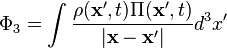 \Phi_3=\int{\rho(\mathbf{x}',t)\Pi(\mathbf{x}',t)\over|\mathbf{x}-\mathbf{x}'|}d^3x'