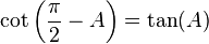 \cot\left(\frac{\pi}{2} - A\right) = \tan(A)