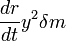 \frac{dr}{dt}y^2\delta m