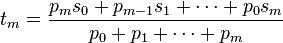 t_m = \frac{p_m s_0 + p_{m-1}s_1 + \cdots + p_0 s_m}{p_0+p_1+\cdots+p_m}