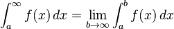 \int_{a}^{\infty} f(x)\,dx = \lim_{b \to \infty} \int_{a}^{b} f(x)\,dx