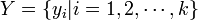 Y=\{y_i|i=1,2,\cdots,k\}\,\!