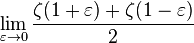  \lim_{\varepsilon \to 0} \frac{\zeta(1+\varepsilon)+\zeta(1-\varepsilon)}{2}