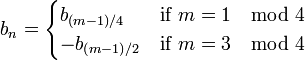 b_n =
\begin{cases} 
b_{(m-1)/4} & \text{if } m = 1 \mod 4 \\
-b_{(m-1)/2} & \text{if } m = 3 \mod 4
\end{cases}