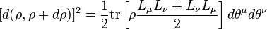 
[d(\rho, \rho+d\rho)]^2 = 
\frac{1}{2} \mbox{tr}\left[ \rho \frac{L_{\mu} L_{\nu} + L_{\nu} L_{\mu}}{2}  \right] d \theta^{\mu} d\theta^{\nu}
