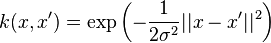  k(x,x') = \exp\left(-\frac{1}{2\sigma^2} ||x-x'||^2 \right)  