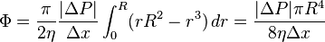  \Phi = \frac{\pi}{2 \eta} \frac{|\Delta P|}{\Delta x} \int_0^R (rR^2 - r^3)\, dr = \frac{|\Delta P| \pi R^4}{8 \eta \Delta x} 