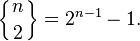 \left\{ {n \atop 2}\right\} = 2^{n-1}-1.