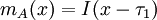 m_A(x)=I(x-\tau_1)