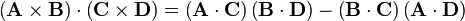  \left(\mathbf{A}\times\mathbf{B}\right)\cdot\left(\mathbf{C}\times\mathbf{D}\right)=\left(\mathbf{A}\cdot\mathbf{C}\right)\left(\mathbf{B}\cdot\mathbf{D}\right)-\left(\mathbf{B}\cdot\mathbf{C}\right)\left(\mathbf{A}\cdot\mathbf{D}\right) 