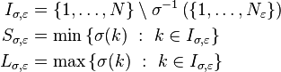 \begin{align}
I_{\sigma,\varepsilon} &= \left\{ 1,\ldots,N \right\}\setminus \sigma^{-1}\left( \left \{ 1,\dots,N_\varepsilon \right \}\right) \\
S_{\sigma,\varepsilon} &= \min \left \{ \sigma(k) \ : \ k \in I_{\sigma,\varepsilon} \right \} \\
L_{\sigma,\varepsilon} &= \max \left \{ \sigma(k) \ : \ k \in I_{\sigma,\varepsilon} \right \}
\end{align}