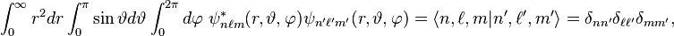 \int_0^{\infty} r^2 dr\int_0^{\pi} \sin \vartheta d\vartheta \int_0^{2 \pi} d\varphi\; \psi^*_{n\ell m}(r,\vartheta,\varphi)\psi_{n'\ell'm'}(r,\vartheta,\varphi)=\langle n,\ell, m | n', \ell', m' \rangle = \delta_{nn'} \delta_{\ell\ell'} \delta_{mm'},