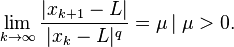  \lim_{k\to \infty} \frac{|x_{k+1}-L|}{|x_k-L|^q} = \mu \,\big|\; \mu > 0.