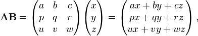 \mathbf{AB} = \begin{pmatrix}
a & b & c \\
p & q & r \\
u & v & w
\end{pmatrix} \begin{pmatrix}
x \\
y \\
z
\end{pmatrix} =\begin{pmatrix}
ax + by + cz \\
px + qy + rz \\
ux + vy + wz
\end{pmatrix}\,,
