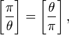 \Bigg[\frac{\pi}{\theta}\Bigg] =\left[\frac{\theta}{\pi}\right], 