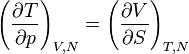 ~ \left ( {\partial T\over \partial p} \right )_{V,N} 
= \left ( {\partial V\over \partial S} \right )_{T,N} ~