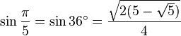 \sin \frac{\pi}{5} = \sin 36^\circ = \frac{\sqrt{2(5 - \sqrt 5)} }{4}