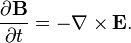 \frac{\partial \mathbf{B}}{\partial t} = - \nabla \times \mathbf{E}. 