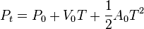 
    P_t = P_0 + V_0T + \frac{1}{2}A_0T^2 
