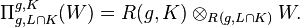 \Pi^{g,K}_{g,L\cap K}(W) = R(g,K)\otimes_{R(g,L\cap K)}W.