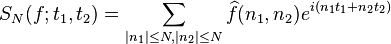 S_N(f;t_1,t_2)=\sum_{|n_1|\leq N,|n_2|\leq N}\widehat{f}(n_1,n_2)e^{i(n_1 t_1+n_2 t_2)}