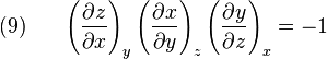 (9)~~~~~
  \left(\frac{\partial z}{\partial x}\right)_y
  \left(\frac{\partial x}{\partial y}\right)_z
  \left(\frac{\partial y}{\partial z}\right)_x
  =-1
