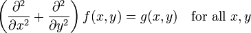 \left(\frac{\partial^2}{\partial x^2}+\frac{\partial^2}{\partial y^2}\right)f(x,y)=g(x,y)\quad \text{for all } x,y