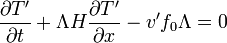 {\partial T' \over \partial t} +\Lambda H {\partial T' \over \partial x} - v' f_0 \Lambda=0