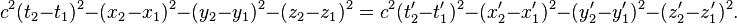 c^2(t_2 - t_1)^2 - (x_2 - x_1)^2 - (y_2 - y_1)^2 - (z_2 - z_1)^2 = c^2(t_2' - t_1')^2 - (x_2' - x_1')^2 - (y_2' - y_1')^2 - (z_2' - z_1')^2.