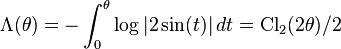 \Lambda(\theta) = - \int_0^\theta \log|2 \sin(t)| \,dt = \operatorname{Cl}_2(2\theta)/2