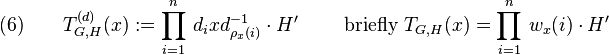 (6)\qquad T_{G,H}^{(d)}(x):=\prod_{i=1}^n\,d_ixd_{\rho_x(i)}^{-1}\cdot H^\prime\qquad \text{ briefly } T_{G,H}(x)=\prod_{i=1}^n\,w_x(i)\cdot H^\prime