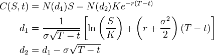 \begin{align}
  C(S, t) &= N(d_1)S - N(d_2) Ke^{-r(T - t)} \\
     d_1 &= \frac{1}{\sigma\sqrt{T - t}}\left[\ln\left(\frac{S}{K}\right) + \left(r + \frac{\sigma^2}{2}\right)(T - t)\right] \\
     d_2 &= d_1 - \sigma\sqrt{T - t} \\
\end{align}