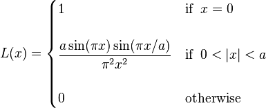 L(x) = \begin{cases} 1  & \text{if}\;\; x = 0\\ \quad & \\ \displaystyle \frac{a \sin(\pi x) \sin(\pi x / a)}{\pi^2 x^2} & \text{if}\;\; 0 < |x| < a \\ \quad & \\ 0 & \text{otherwise} \end{cases}