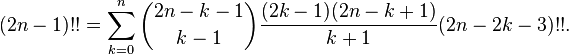 (2n-1)!! = \sum_{k=0}^{n} \binom{2n-k-1}{k-1} \frac{(2k-1)(2n-k+1)}{k+1}(2n-2k-3)!!.