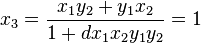 x_3 = \frac{x_1 y_2 + y_1 x_2}{1 + dx_1 x_2 y_1 y_2} = 1