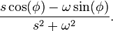 \frac{s\cos(\phi) - \omega \sin(\phi)}{s^2 + \omega^2}.