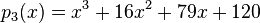 
p_3(x) = x^3 + 16x^2 + 79x + 120 \,
