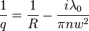  \frac{1}{q} = \frac{1}{R} - \frac{i\lambda_0}{\pi n w^2} 